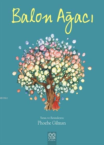 Balon Ağacı - Phoebe Gilman | Yeni ve İkinci El Ucuz Kitabın Adresi