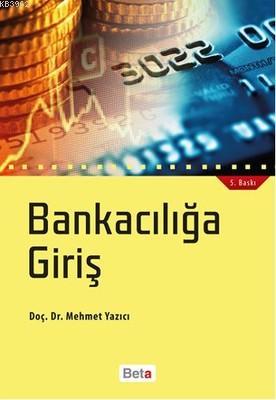 Bankacılığa Giriş - Mehmet Yazıcı | Yeni ve İkinci El Ucuz Kitabın Adr