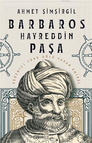 Barbaros Hayreddin Paşa - Ahmet Şimşirgil | Yeni ve İkinci El Ucuz Kit