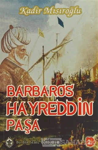 Barbaros Hayreddin Paşa - Kadir Mısıroğlu | Yeni ve İkinci El Ucuz Kit