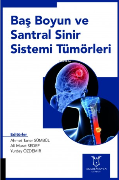 Baş Boyun ve Santral Sinir Sistemi Tümörleri (Ciltli) - Ahmet Sezer | 