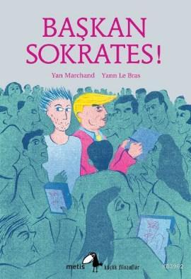 Başkan Sokrates! - Yan Marchand | Yeni ve İkinci El Ucuz Kitabın Adres