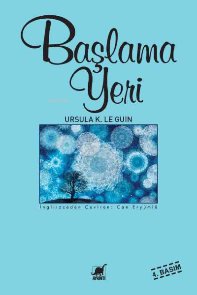 Başlama Yeri - Ursula Kroeber Le Guin (Ursula K. LeGuin) | Yeni ve İki