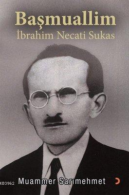 Başmuallim İbrahim Necati Sukas - Muammer Sarımehmet | Yeni ve İkinci 