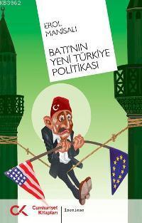 Batı'nın Yeni Türkiye Politikası - Erol Manisalı | Yeni ve İkinci El U