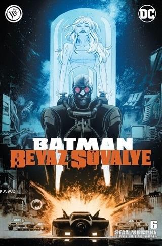 Batman Beyaz Şövalye Sayı 6 - Sean Murphy | Yeni ve İkinci El Ucuz Kit