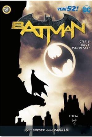 Batman Cilt 6 : Gece Vardiyası - Scott Snyder | Yeni ve İkinci El Ucuz