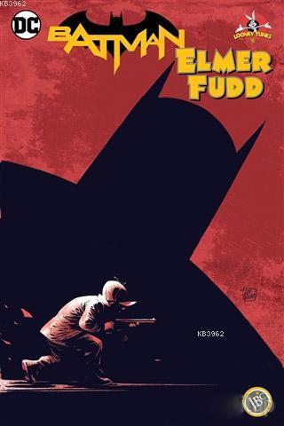 Batman : Elmer Fudd - Tom King | Yeni ve İkinci El Ucuz Kitabın Adresi