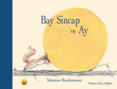 Bay Sincap ve Ay - Sebastian Meschenmoser | Yeni ve İkinci El Ucuz Kit