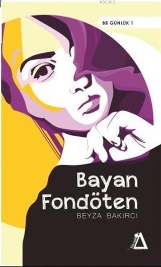 Bayan Fondöten - Beyza Bakırcı | Yeni ve İkinci El Ucuz Kitabın Adresi