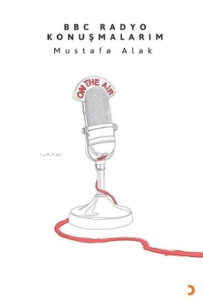 BBC Radyo Konuşmalarım - Mustafa Alak | Yeni ve İkinci El Ucuz Kitabın
