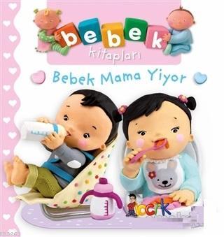 Bebek Mama Yiyor - Bebek Kitapları - Nathalie Belineau | Yeni ve İkinc