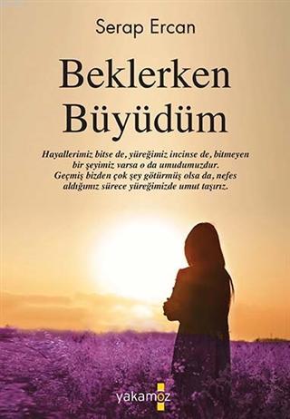 Beklerken Büyüdüm - Serap Ercan | Yeni ve İkinci El Ucuz Kitabın Adres