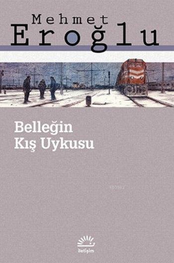 Belleğin Kış Uykusu - Mehmet Eroğlu | Yeni ve İkinci El Ucuz Kitabın A