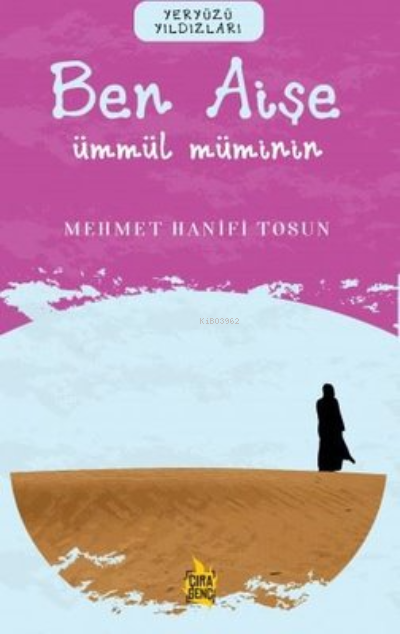 Ben Aişe - Ümmül Müminin - Mehmet Hanifi Tosun | Yeni ve İkinci El Ucu