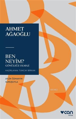 Ben Neyim? - Ahmet Ağaoğlu | Yeni ve İkinci El Ucuz Kitabın Adresi