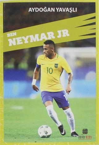 Ben Neymar JR - Aydoğan Yavaşlı | Yeni ve İkinci El Ucuz Kitabın Adres