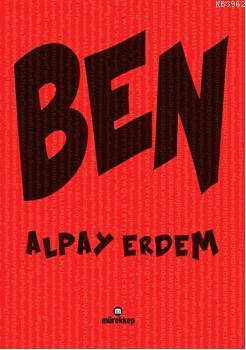 Ben - Alpay Erdem | Yeni ve İkinci El Ucuz Kitabın Adresi
