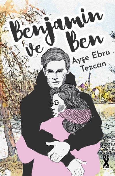 Benjamin ve Ben - Ayşe Ebru Tezcan | Yeni ve İkinci El Ucuz Kitabın Ad