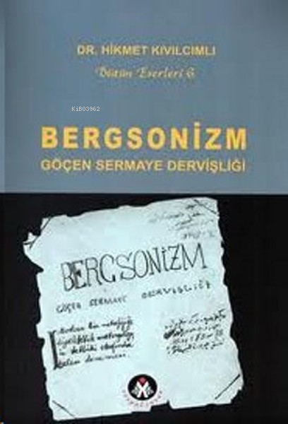 Bergsonizm;Göçen Sermaye Dervişliği - Hikmet Kıvılcımlı | Yeni ve İkin