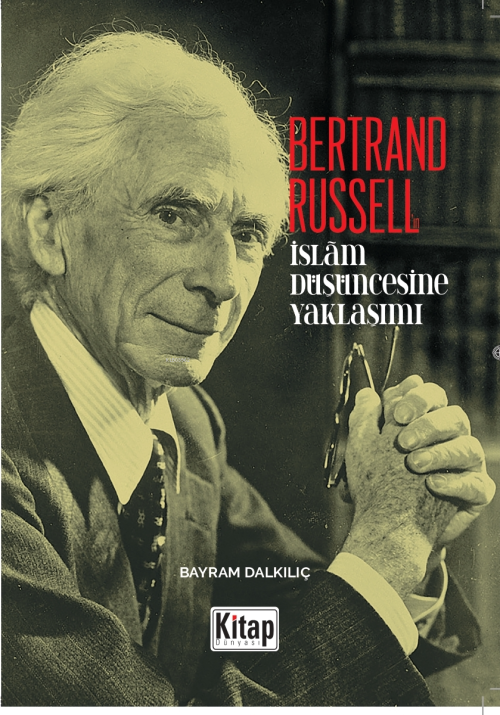 Bertrand Russell'ın İslam Düşüncesine Yaklaşım - Bayram Dalkılıç | Yen