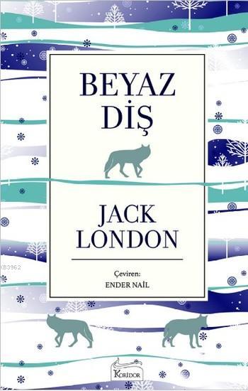 Beyaz Diş ( Bez Ciltli ) - Jack London | Yeni ve İkinci El Ucuz Kitabı