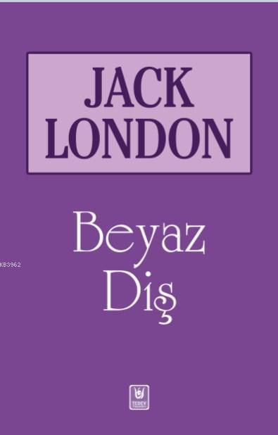 Beyaz Diş - Jack London | Yeni ve İkinci El Ucuz Kitabın Adresi