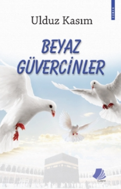 Beyaz Güvercinler - Ulduz Kasım | Yeni ve İkinci El Ucuz Kitabın Adres