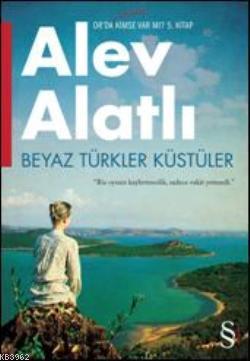 Beyaz Türkler Küstüler - Alev Alatlı | Yeni ve İkinci El Ucuz Kitabın 