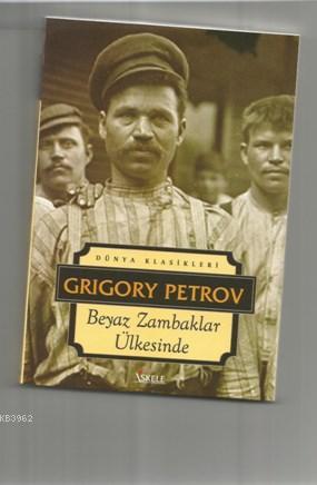 Beyaz Zambaklar Ülkesinde - Grigory Petrov | Yeni ve İkinci El Ucuz Ki