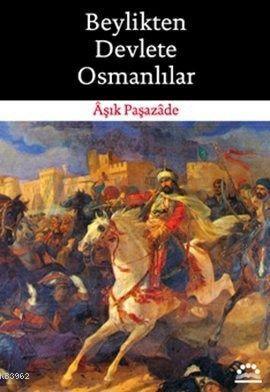 Beylikten Devlete Osmanlılar - Aşık Paşazade | Yeni ve İkinci El Ucuz 