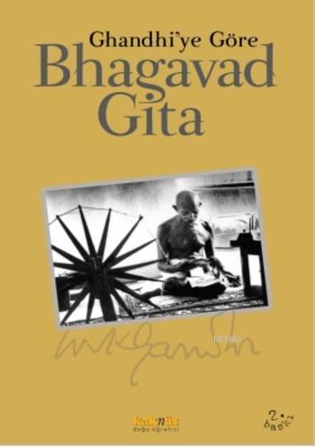 Bhagavad Gita - Mohandas K. Gandhi | Yeni ve İkinci El Ucuz Kitabın Ad