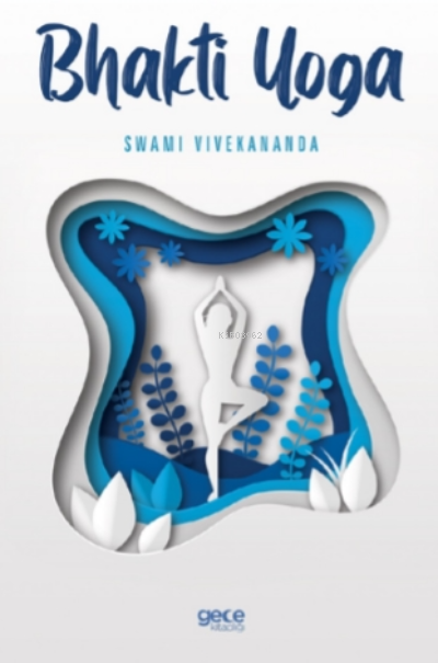 Bhakti Yoga - Swami Vivekananda | Yeni ve İkinci El Ucuz Kitabın Adres