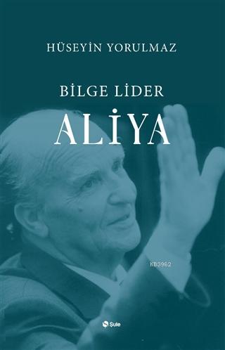 Bilge Lider Aliya - Hüseyin Yorulmaz | Yeni ve İkinci El Ucuz Kitabın 