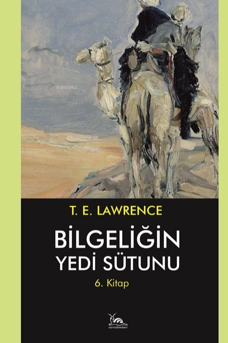 Bilgeliğin Yedi Sütunu 6. Kitap - T.E.Lawrence | Yeni ve İkinci El Ucu