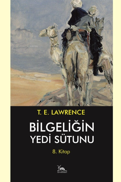 Bilgeliğin Yedi Sütunu 8. Kitap - T.E.Lawrence | Yeni ve İkinci El Ucu