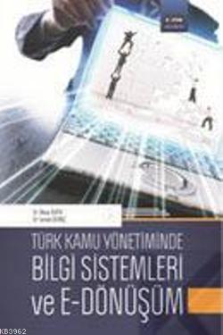 Türk Kamu Yönetiminde Bilgi Sistemleri ve E - Dönüşüm - Musa Özata | Y