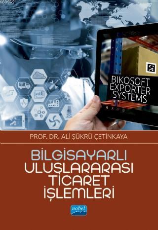 Bilgisayarlı Uluslararası Ticaret İşlemleri: Bikosoft Exporter Systems