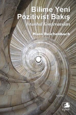 Bilime Yeni Pozitivist Bakış - Hans Reichenbach | Yeni ve İkinci El Uc