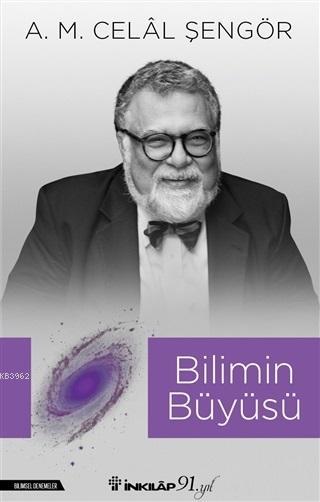 Bilimin Büyüsü - Ali Mehmet Celâl Şengör | Yeni ve İkinci El Ucuz Kita