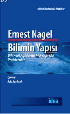 Bilimin Yapısı - Ernest Nagel | Yeni ve İkinci El Ucuz Kitabın Adresi