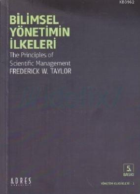 Bilimsel Yönetimin İlkeleri - Frederick Winslon Taylor | Yeni ve İkinc