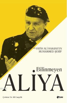 Bilinmeyen Aliya - Fatih Ali Hasaneyn | Yeni ve İkinci El Ucuz Kitabın