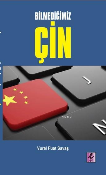 Bilmediğimiz Çin - Vural Fuat Savaş | Yeni ve İkinci El Ucuz Kitabın A