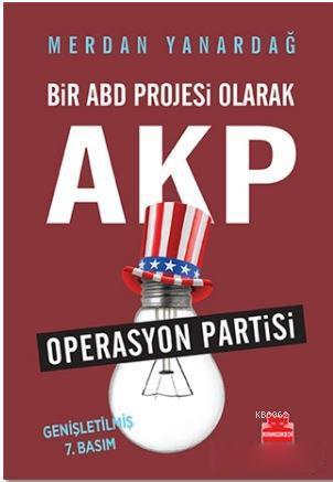 Bir ABD Projesi Olarak AKP - Merdan Yanardağ | Yeni ve İkinci El Ucuz 