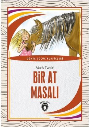 Bir At Masalı - Mark Twain | Yeni ve İkinci El Ucuz Kitabın Adresi