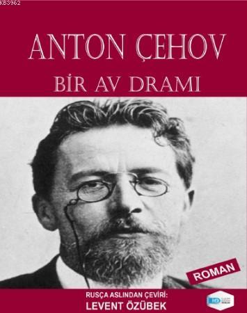 Bir Av Dramı - Anton Çehov | Yeni ve İkinci El Ucuz Kitabın Adresi