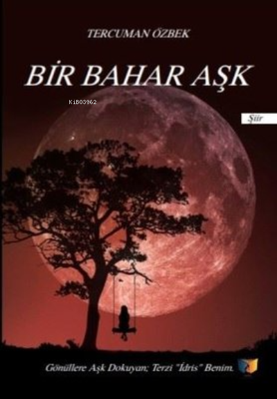 Bir Bahar Aşk - Tercuman Özbek | Yeni ve İkinci El Ucuz Kitabın Adresi