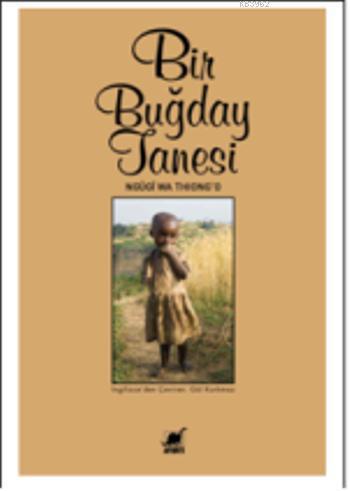 Bir Buğday Tanesi - Ngugi Wa Thiongo | Yeni ve İkinci El Ucuz Kitabın 