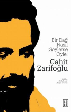 Bir Dağ Nasıl Söylerse Öyle: Cahit Zarifoğlu - M. Fatih Andı | Yeni ve